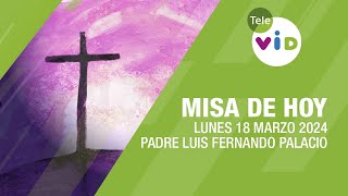 Misa de hoy ⛪ Lunes 18 Marzo de 2024 Padre Luis Fernando Palacio TeleVID MisaDeHoy Misa [upl. by Nivrac]