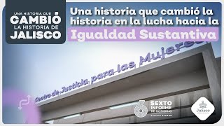 Igualdad Sustantiva  Una historia que cambió la historia de Jalisco [upl. by Inavihs]