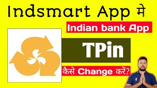 How to change Tpin Transaction pin in Indsmart App [upl. by Drareg]