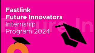 The Fastlink Future Innovators Internship Program 2024 [upl. by Inohs]