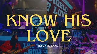 Know His Love  Elevate Exalt  Band Multicam [upl. by Oliy]