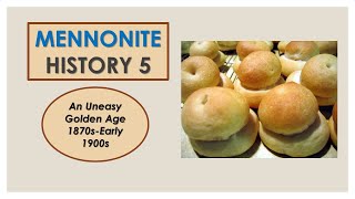 MENNONITE HISTORY 5 Golden Age 1870sEarly 1900s [upl. by Carrington]