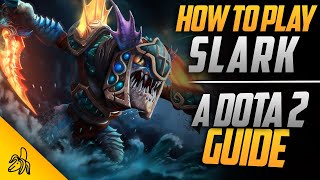 How To Play SLARK  Tips Tricks and Tactics  A Dota 2 Guide by BSJ [upl. by Eirot]