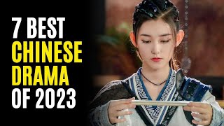 Top 7 Best Chinese Dramas You must watch 2023 [upl. by Lavery]