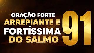 Oração Arrepiante e Fortíssima do Salmos 91 [upl. by Salvatore]