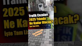 Trafik Cezaları 2025 shorts ceza cezalar trafik [upl. by Airla]