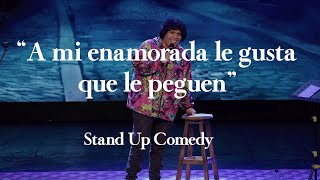 ¡A mi enamorada le gusta que le peguen  gerardo manuel  Stand Up Comedy [upl. by Dymoke149]