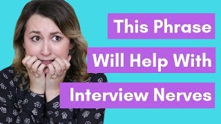 This Phrase Will Help You Beat Nerves During Job Interviews [upl. by Eicnahc]