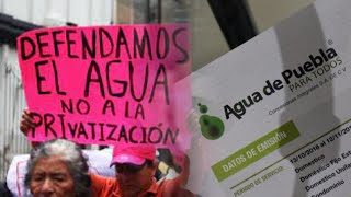 ESPECIAL  Puebla La privatización del agua que ni la 4T detuvo  Rubén Luengas EntreNoticias [upl. by Alieka720]