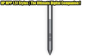 Unleash Your Creativity With The HP MPP 151 Stylus  The Ultimate Digital Companion [upl. by Amilas]