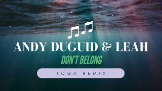 Andy Duguid amp Leah  Dont belong TOGA 2024 remix [upl. by Ahseer]