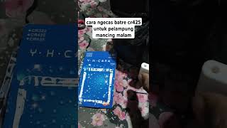 cara ngecas batrr cr425 pelampung elektrik [upl. by Dorrej]