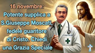 16 novPotente supplica a SGiuseppe Moscati fedele guaritore di Cristo Chiedi una Grazia Speciale [upl. by Ardeha209]