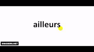 French pronunciation  ailleurs [upl. by Zita]