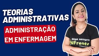 Administração em Enfermagem Teorias Administrativas Aula completa [upl. by Oivat241]