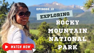 Ep 10  Exploring the Rocky Mountains Part 1 [upl. by Ernestine322]