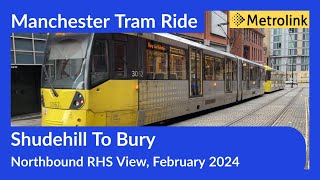 Manchester Metrolink Tram Ride  Shudehill To Bury  Northbound View from RHS  Feb 24 [upl. by Joella]