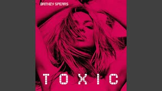 Britney Spears  Toxic Remastered Audio HQ [upl. by Jonas]