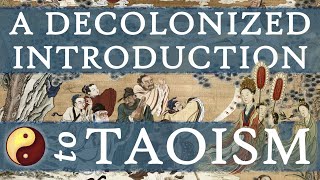 Taoism A Decolonized Introduction [upl. by Aikmat]