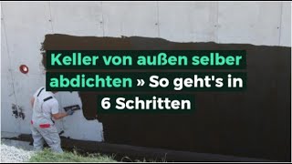 Keller von außen selbst abdichten » So gehts in 6 Schritten [upl. by Vento]