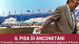 Il PISA di ANCONETANI il presidente vulcanico della SERIE A [upl. by Kumagai283]