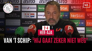 Van t Schip wil versterking en verzekert fans van Ajax Dat is een speler die zeker niet weggaat [upl. by Ricarda]