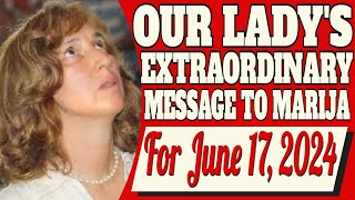 Our Ladys Medjugorje Message to Marija for June 17 2024 [upl. by Milinda]