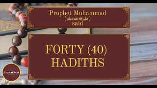 40 Hadiths  Learn the Sayings of the Prophet Muhammad ﷺ  Sahih Bukhari amp Muslims  Sahih Hadiths [upl. by Siffre]