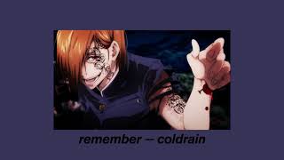 coldrain — remember slowed  reverb [upl. by Ymled992]