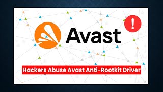 HACKERS ABUSE AVAST ANTI ROOTKIT DRIVER TO EVADE DETECTION [upl. by Animehliw150]