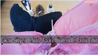 👩‍🔧Çıkan Sütyen Teline Çözüm 2 Farklı Yöntem ile Sütyen Teli Tamiri Nasıl Yapılır Kendin Yap [upl. by Harwill]