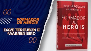 Formador de Heróis  Dave Ferguson e Warren Bird  Livrarias Família Cristã [upl. by Ahgiela]