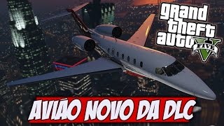 GTA V  Buckingham Nimbus AVIÃO NOVO DLC A BEIRA DA LEI [upl. by Adnert596]