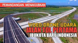 JALAN TOL IBUKOTA BARU INDONESIA  VIDEO DRONE UDARA [upl. by Mitchel]