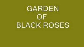 Garden Of Black Roses [upl. by Winchester]