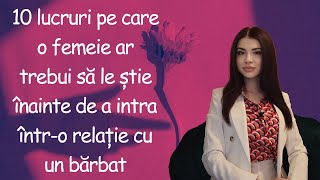 10 lucruri pe care o femeie ar trebui să le știe înainte de a intra întro relație cu un bărbat [upl. by Riva]