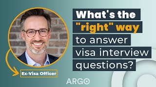 ExVisa Officer explains the quotrightquot way to answer Visa Interview questions [upl. by Patin]