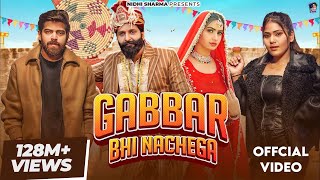 Gabbar Bhi Nachega Official Video  Masoom Sharma Ashu T  Nidhi Sharma  New Haryanvi Song 2023 [upl. by Ahsatin901]