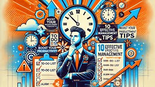 10 Effective Tips for Time Management and Increased Productivity  How to Become More Efficient [upl. by Levitan]