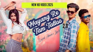 MAYANGRE TATOO 20 NEW HO FULL VIDEO 2025  MASTER BABLU  GOPAL AND SHIVA amp JYOTI BANKIRA  2025 [upl. by Kilam578]