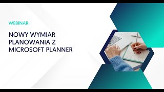 Poznaj nowy wymiar planowania z Microsoft Planner  webinar [upl. by Noiroc736]