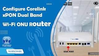 Configure Corelink xPON Dual Band WiFi ONU Router [upl. by Tenn]