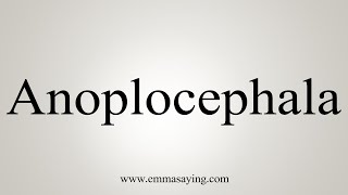 How To Say Anoplocephala [upl. by Nilyam]