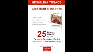 CRISTIANI SI DIVENTA con la Profssa Michelina Tenace [upl. by Ahsienat]