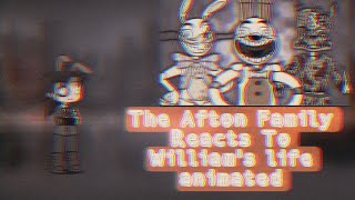 The Afton Family Reacts To Williams Life Animated  Gacha club [upl. by Vigen]