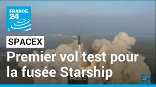 La fusée Starship de SpaceX explose en vol lors de son premier vol test • FRANCE 24 [upl. by Fontana]