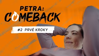 PETRACOMEBACK 2 Prvé kroky [upl. by Llerot]