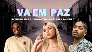 Ivandro feat Lisandro Cuxi amp Bárbara Bandeira  Vá Em PazOficial Audio [upl. by Giah692]