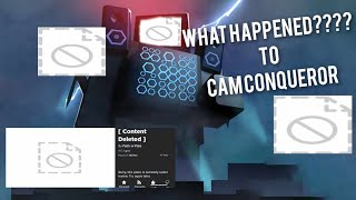 CAM CONQUEROR GOT DELETED [upl. by Yadnil]