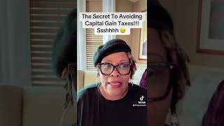 THE SECRET TO AVOIDING CAPITAL GAIN TAXES [upl. by Mohkos57]